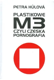 Plastikowe M3, czyli czeska pornografia