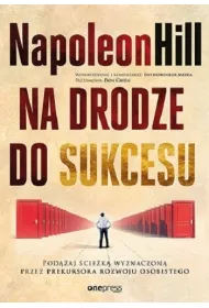 Na drodze do sukcesu. Pod��aj �cie�k� wyznaczon� przez prekursora rozwoju osobistego