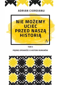 Nie mo�emy uciec przed nasz� histori�