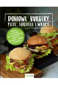 Domowe burgery, pizze, tortille, wrapy