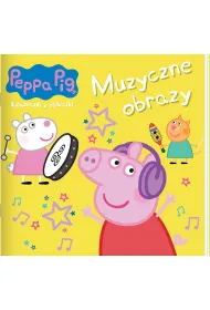Peppa Pig. Ksia�eczki z p�eczki. Muzyczne obrazy