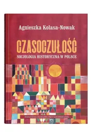Czasoczu�o��. Socjologia historyczna w Polsce