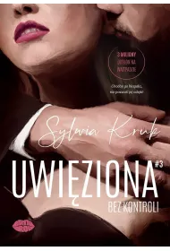 Uwi�ziona. Bez kontroli