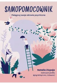 Samopomocownik. Piel�gnuj swoje zdrowie psychiczne