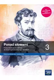 Ponad s�owami 3. Cz�� 1. Podr�cznik do j�zyka polskiego dla liceum og�lnokszta�c�cego i technikum. Zakres podstawowy i rozszerzony