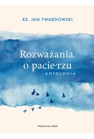 Rozwa�ania o pacierzu. Antologia