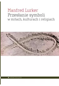 Przesanie symboli w mitach, kulturach i religiach