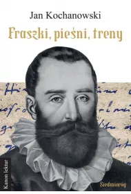 Fraszki, pie�ni, treny