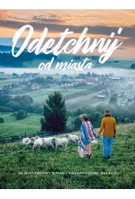 Odetchnij od miasta. G�ry