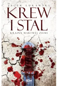 Krew i stal. Kraina Martwej Ziemi. Tom 1