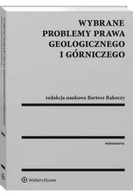 Wybrane problemy prawa geologicznego i grniczego
