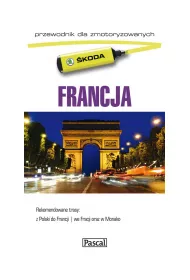 Francja. Przewodnik dla zmotoryzowanych