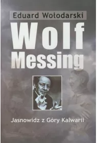 Wolf Messing. Jasnowidz z G�ry Kalwarii