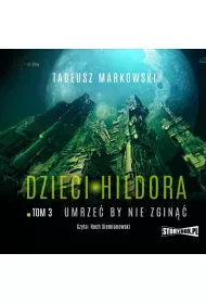 Audiobook Dzieci Hildora. Tom 3. Umrze by nie zgin mp3