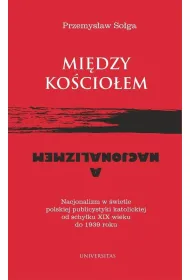Mi�dzy Ko�cio�em a nacjonalizmem
