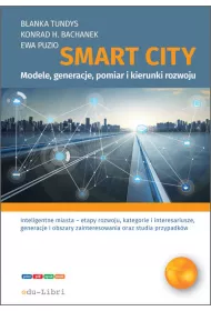 Smart city. Modele, generacje, pomiar i kierunki rozwoju