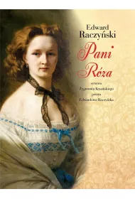 Pani R�a. Synowa Zygmunta Krasi�skiego potem Edwardowa Raczy�ska
