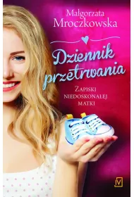 Dziennik przetrwania zapiski niedoskonaej matki