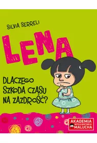 Lena. Dlaczego szkoda czasu na zazdro? Akademia Inteligentnego Malucha