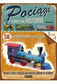 Poci�gi. Kompletna historia. 50 wyj�tkowych modeli do z�o�enia