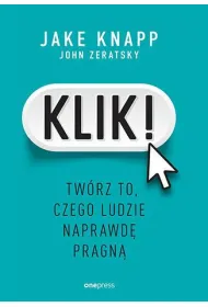 Klik! Tw�rz to, czego ludzie naprawd� pragn�