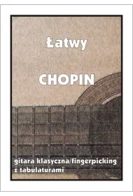 �atwy Chopin. Gitara klasyczna/fingerpicking z tabulaturami