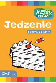Jedzenie. Akademia M�drego Dziecka. Koloruj� i wiem