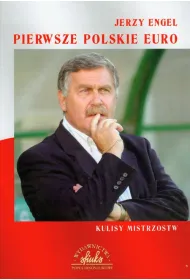 Pierwsze Polskie Euro. Kulisy Mistrzostw