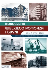 Monografia Wielkiego Pomorza i Gdyni - reprint z 1939 roku