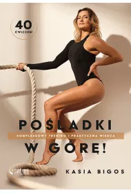 Po�ladki w g�r�! Kompleksowy trening i praktyczna wiedza