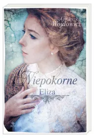 Eliza. Niepokorne. Tom 1