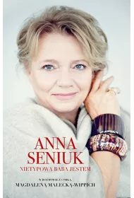 Anna Seniuk. Nietypowa baba jestem