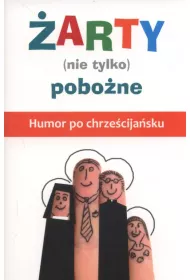 �arty (nie tylko) pobo�ne. Humor po chrze�cija�sku