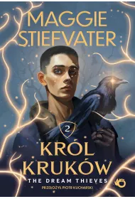 The Dream Thieves. Kr�l Kruk�w. Tom 2
