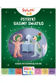 Pstryk! Gasimy �wiat�o. Bobaski i Mi�. Dobranoc, Trefliki na noc. Ksi��ka przygotowuj�ca do snu