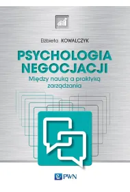 Psychologia negocjacji. Mi�dzy nauk� a praktyk� zarz�dzania