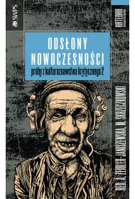 Ods�ony nowoczesno�ci pr�by z kulturoznawstwa krytycznego 2