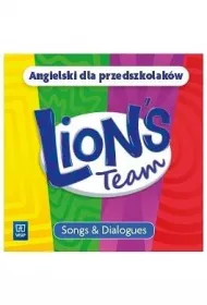 Lion’s Team. Angielski dla przedszkolak�w. Songs & Dialogues