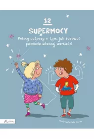 12 supermocy. Polscy autorzy o tym, jak budowa poczucie wasnej wartoci