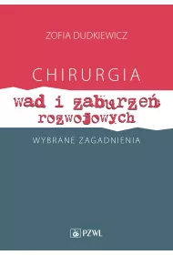 Chirurgia wad i zaburze� rozwojowych. Wybrane zagadnienia