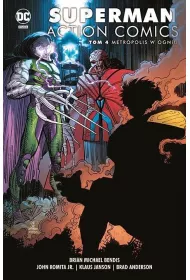 Uniwersum DC Metropolis w ogniu. Superman Action Comics. Tom 4