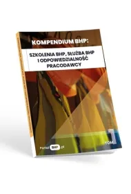 Kompendium BHP. Szkolenia BHP, s�u�ba BHP i odpowiedzialno�� pracodawcy
