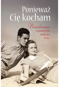 Poniewa� ci� kocham najpi�kniejsze wyznania mi�o�ci