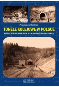 Tunele kolejowe w Polsce w obecnych granicach, wybudowane do 1945 roku