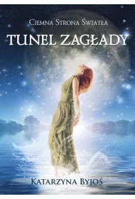 Ciemna strona �wiat�a tunel zag�ady