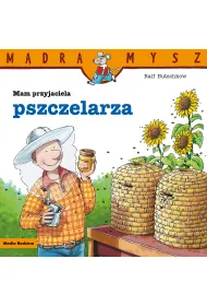 M�dra Mysz. Mam przyjaciela pszczelarza