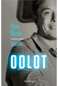 Odlot. Elon Musk i szalone pocztki SpaceX