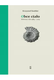 Obce cia�o. Wiersze z lat 1989-2019