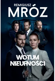 Wotum nieufno�ci. W kr�gach w�adzy. Tom 1. Wydanie serialowe