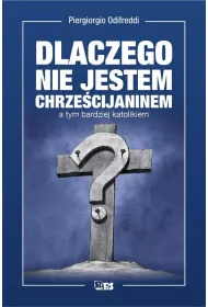 Dlaczego nie jestem chrze�cijaninem a tym bardziej katolikiem